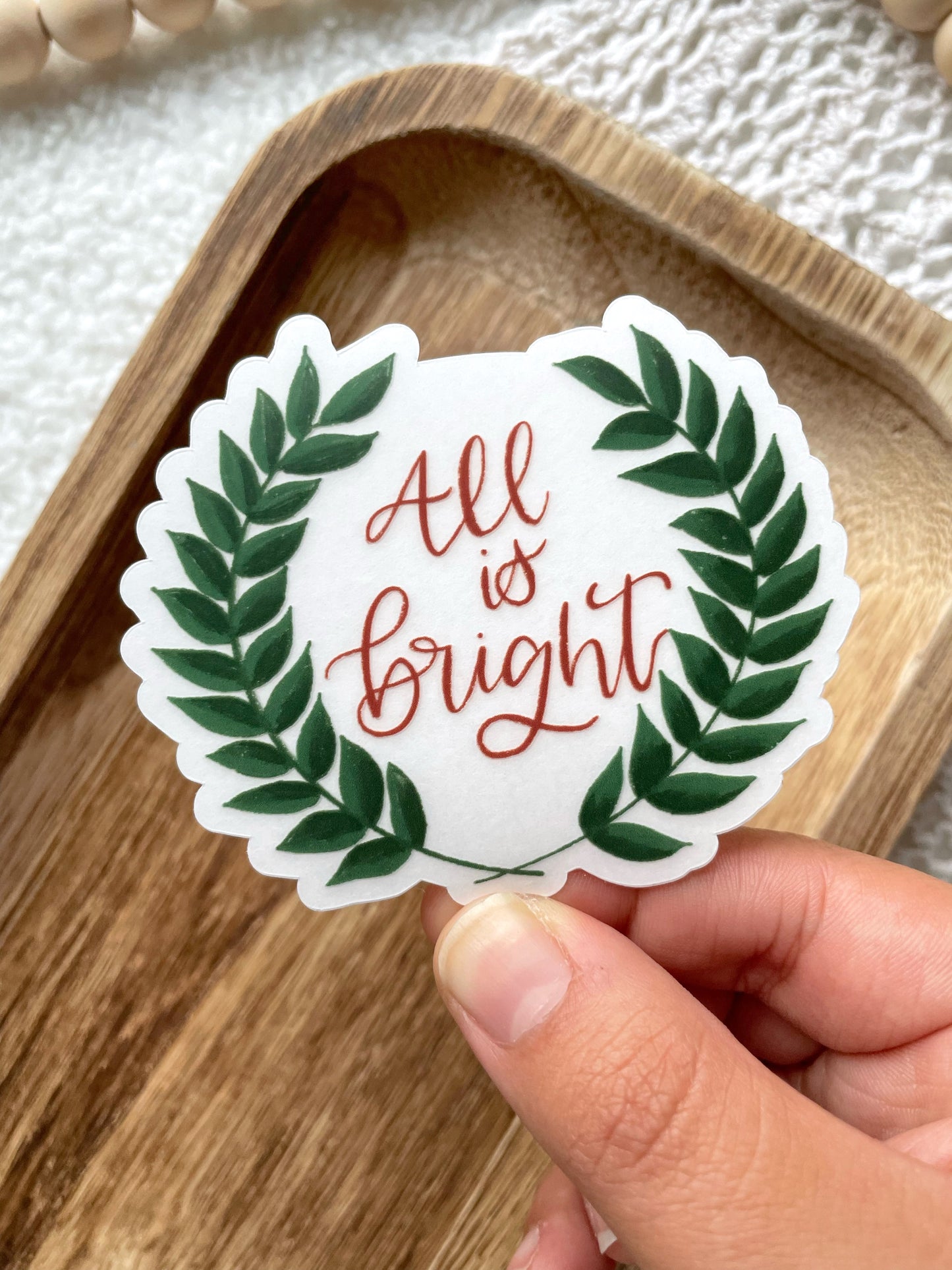 Clear All Is Bright Sticker | 3"X2.5"