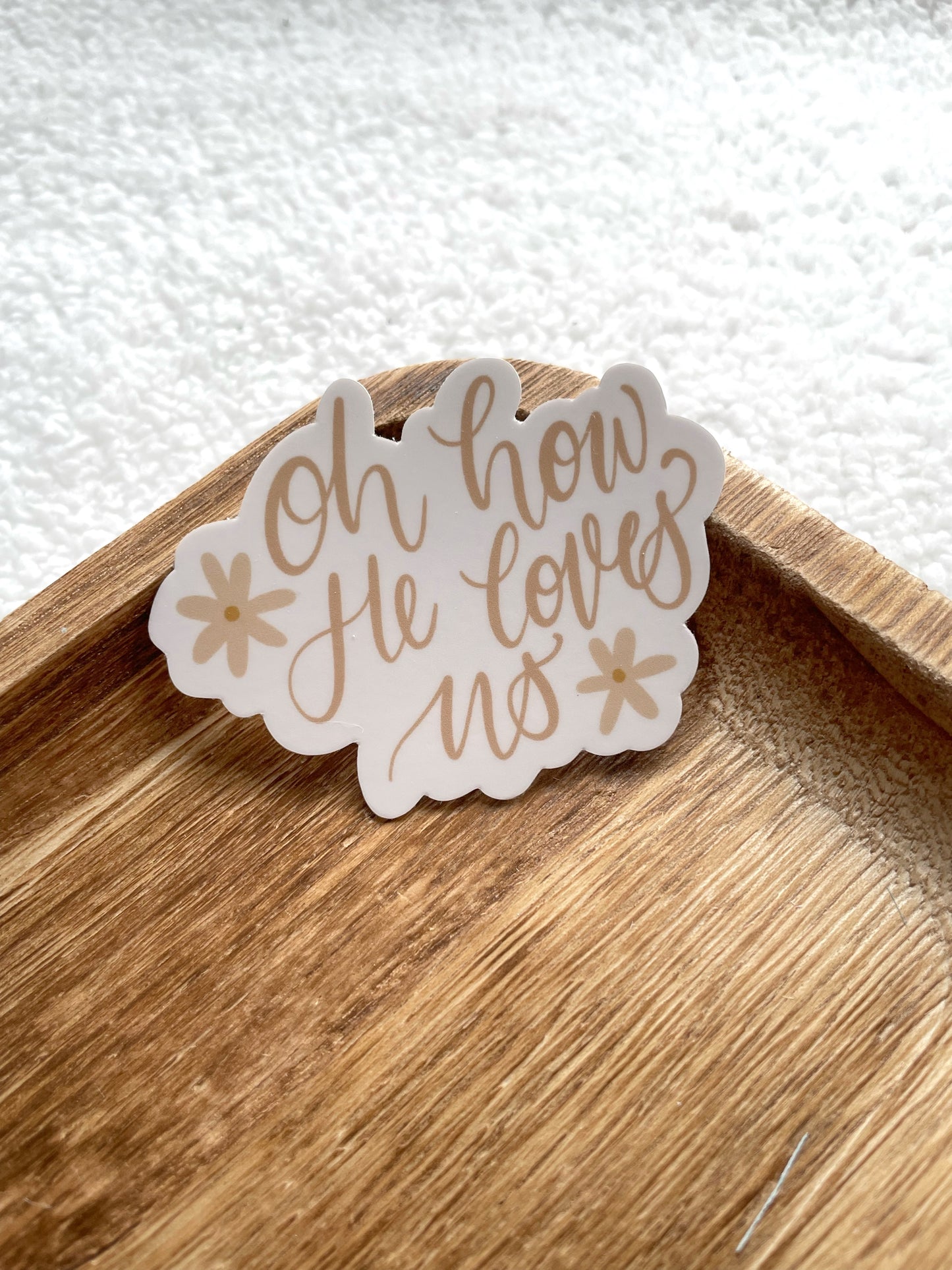 Die Cut Oh How He Loves Us Sticker | 3"x2.23"