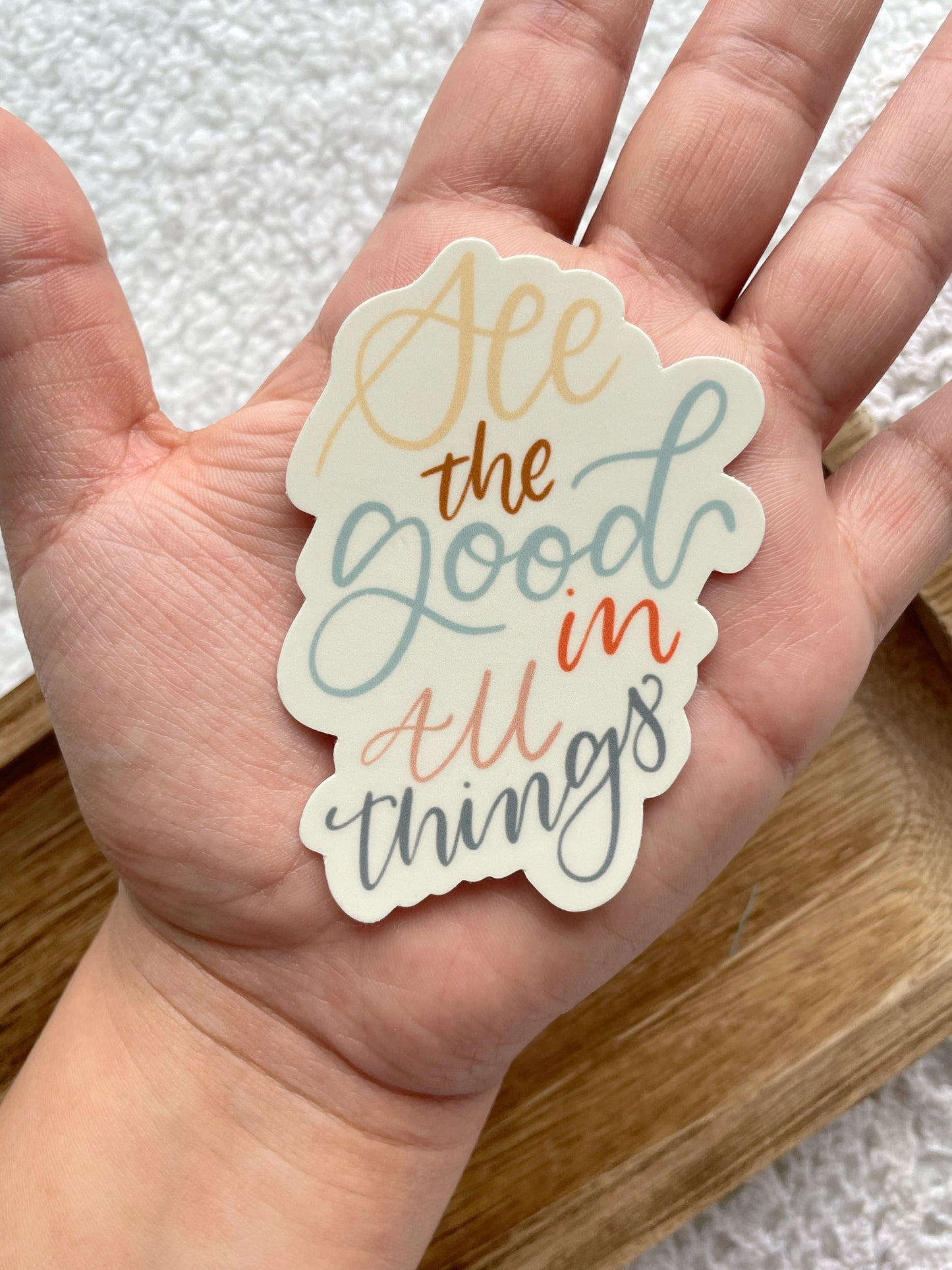 Die Cut See The Good In All Things Sticker | 2.11"x3"