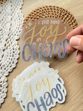 Load image into Gallery viewer, Clear Joy In Chaos Sticker | 3&quot;x2.66&quot;
